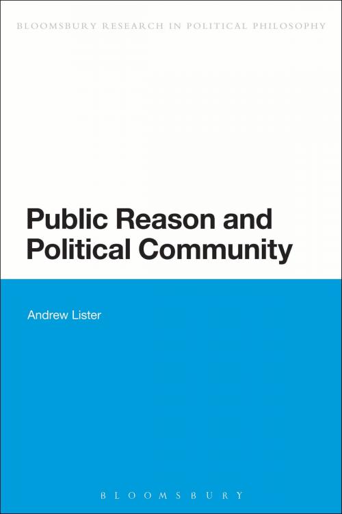 Cover of the book Public Reason and Political Community by Dr Andrew Lister, Bloomsbury Publishing