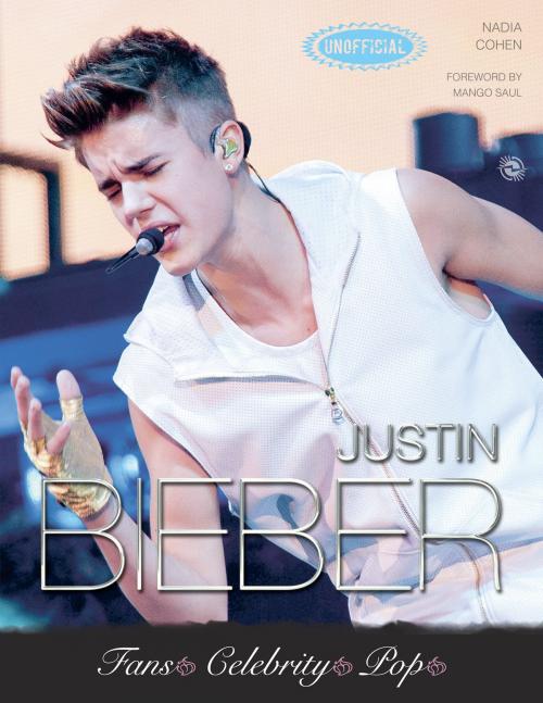 Cover of the book Justin Bieber by Nadia Cohen, Flame Tree Publishing