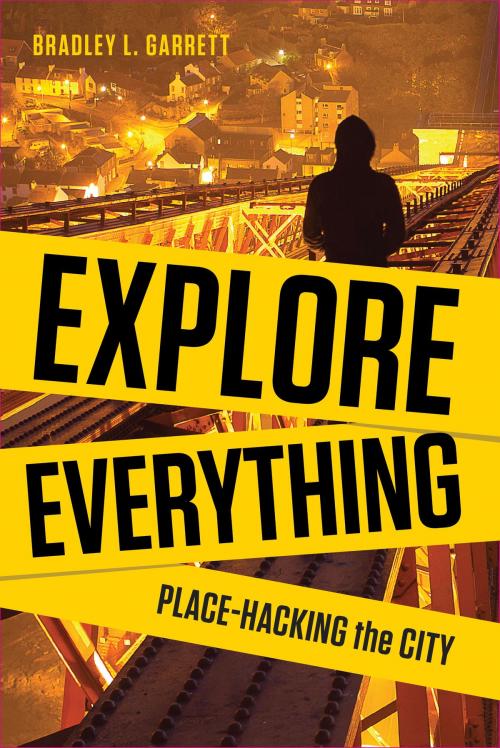 Cover of the book Explore Everything by Bradley Garrett, Verso Books