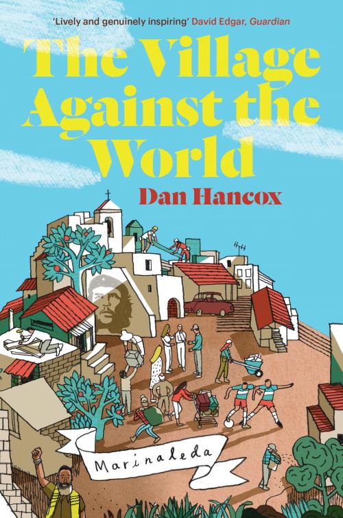 Cover of the book The Village Against The World by Dan Hancox, Verso Books
