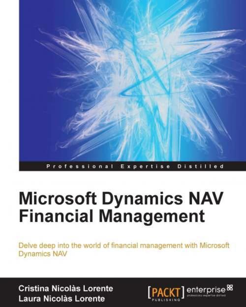 Cover of the book Microsoft Dynamics NAV Financial Management by Cristina Nicolàs Lorente, Laura Nicolàs Lorente, Packt Publishing