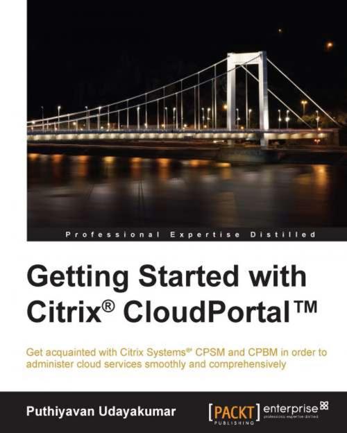 Cover of the book Getting Started with Citrix® CloudPortal™ by Puthiyavan Udayakumar, Packt Publishing