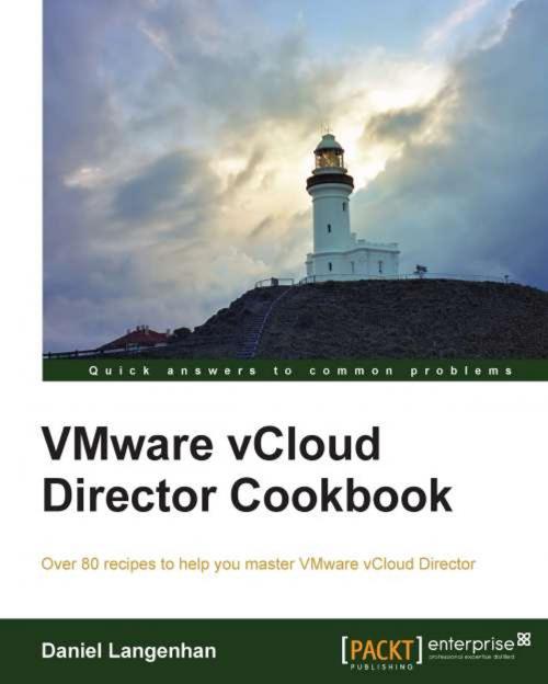 Cover of the book VMware vCloud Director Cookbook by Daniel Langenhan, Packt Publishing