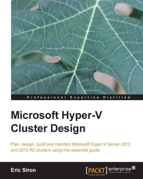Cover of the book Microsoft Hyper-V Cluster Design by Eric Siron, Packt Publishing