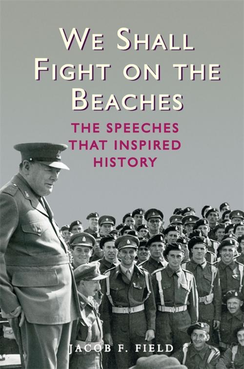 Cover of the book We Shall Fight on the Beaches by Jacob F. Field, Michael O' Mara Books
