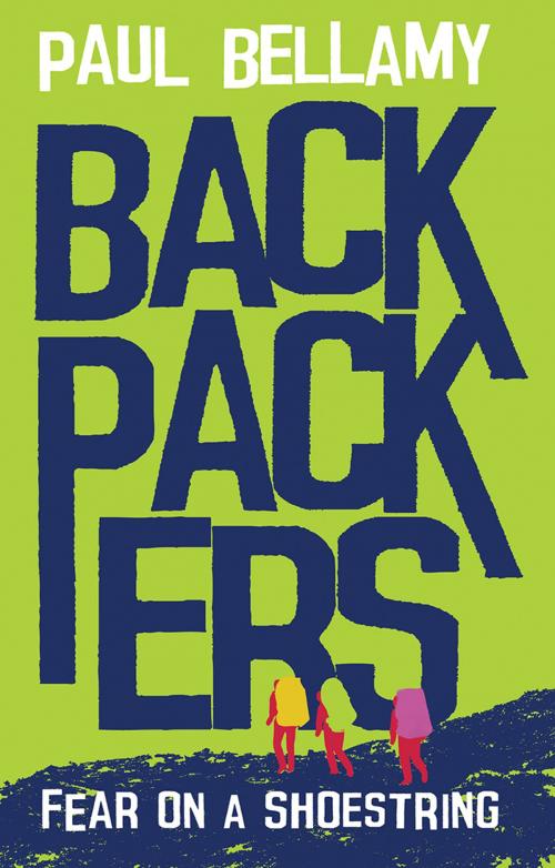 Cover of the book Backpackers by Paul Bellamy, Troubador Publishing Ltd