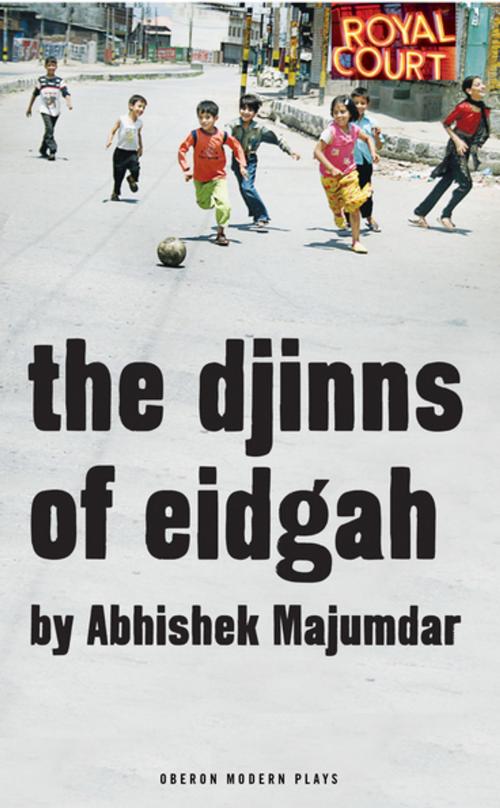 Cover of the book The Djinns of Eidgah by Abhishek Majumdar, Oberon Books