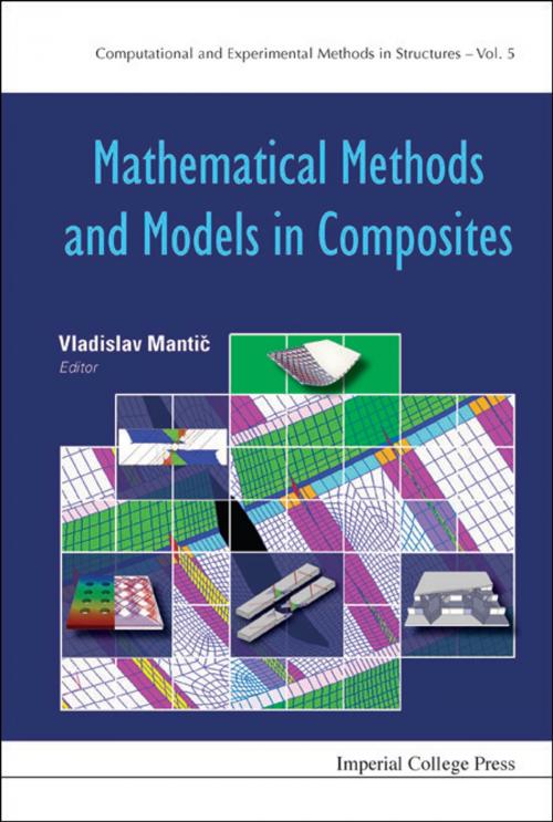 Cover of the book Mathematical Methods and Models in Composites by Vladislav Mantič, World Scientific Publishing Company