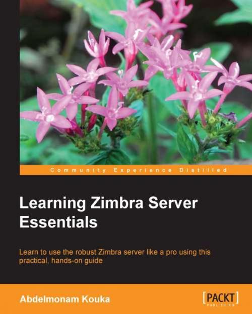 Cover of the book Learning Zimbra Server Essentials by Abdelmonam Kouka, Packt Publishing