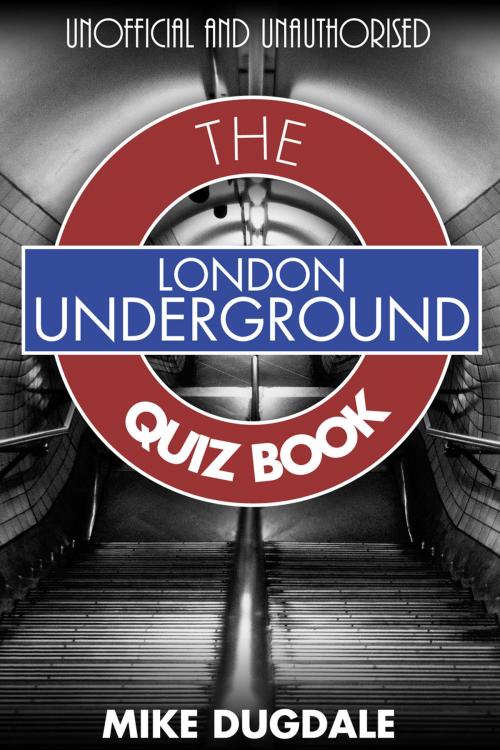 Cover of the book London Underground The Quiz Book by Mike Dugdale, Andrews UK