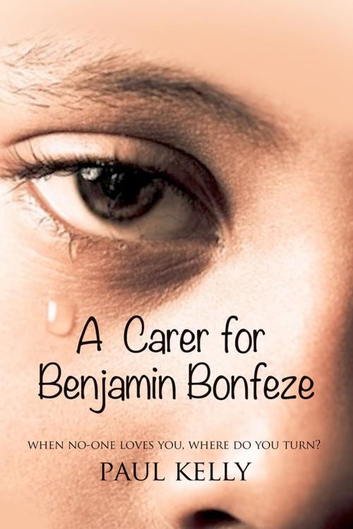 Cover of the book A Carer for Benjamin Bonfeze' by Paul Kelly, Andrews UK