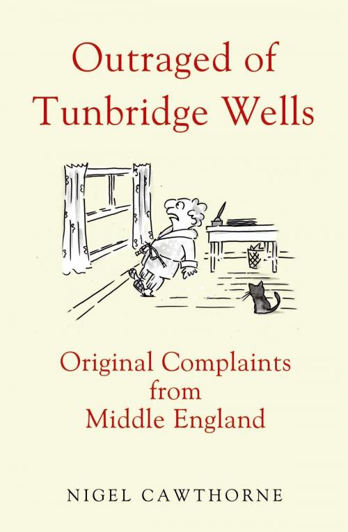 Cover of the book Outraged of Tunbridge Wells by Cawthorne Nigel, Gibson Square