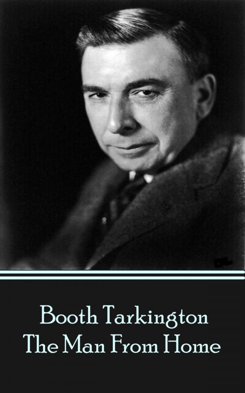 Cover of the book The Man From Home by Booth Tarkington, Deadtree Publishing
