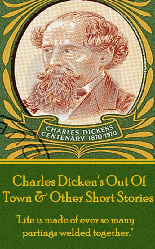 Cover of the book Out Of Town & Other Short Stories by Charles Dickens, Deadtree Publishing