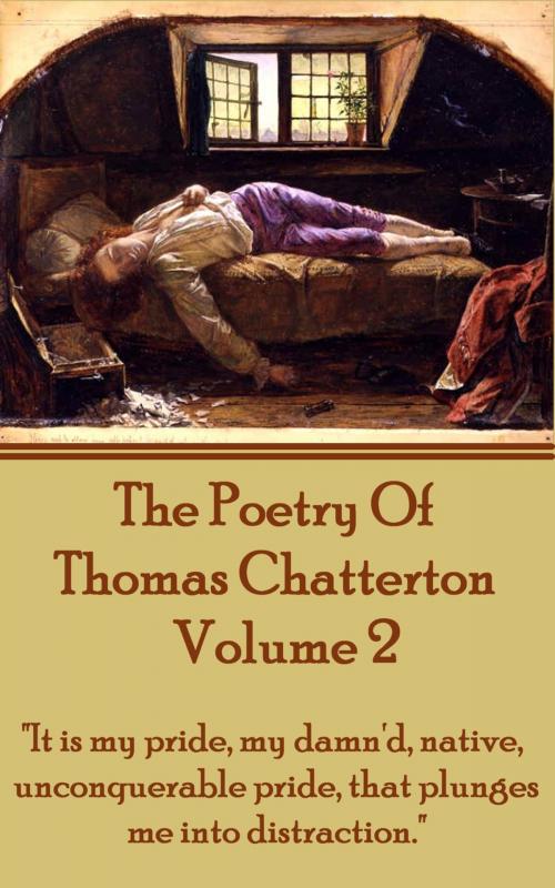 Cover of the book The Poetry Of Thomas Chatterton - Vol 2 by Thomas Chatterton, Deadtree Publishing