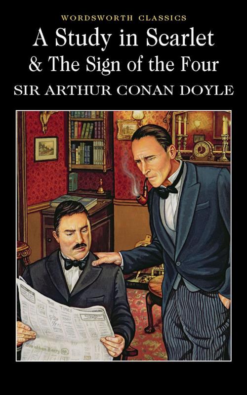 Cover of the book A Study in Scarlet & The Sign of the Four by Arthur Conan Doyle, Keith Carabine, Wordsworth Editions Ltd