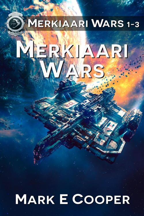 Cover of the book Merkiaari Wars Series: Books 1-3 by Mark E. Cooper, Impulse Books UK