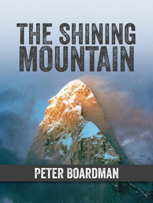 Cover of the book The Shining Mountain by Peter Boardman, Vertebrate Publishing