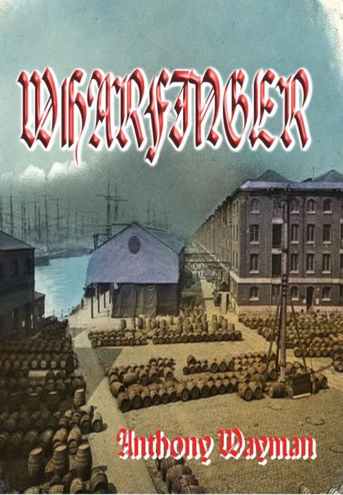 Cover of the book Wharfinger by Anthony Wayman, ShieldCrest