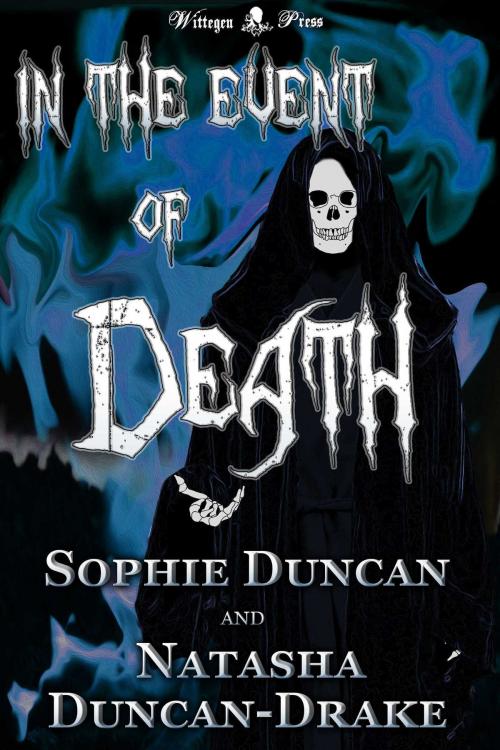 Cover of the book In The Event of Death by Sophie Duncan, Natasha Duncan-Drake, Wittegen Press