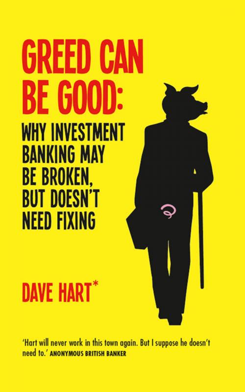 Cover of the book Greed Can Be Good by Dave Hart, Elliott & Thompson