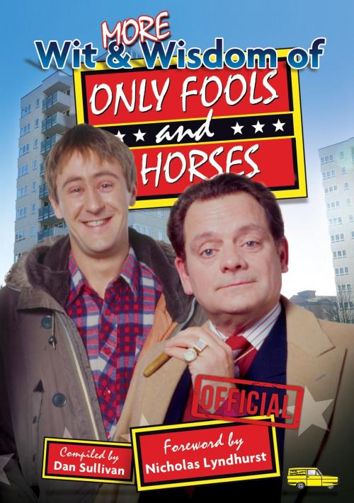 Cover of the book More Wit and Wisdom of Only Fools and Horses by Dan Sullivan, Nicholas Lyndhurst, Splendid Books Limited