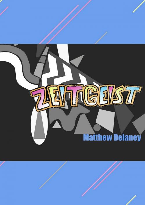 Cover of the book Zeitgeist by Matthew Delaney, Storm Rhino Publishing
