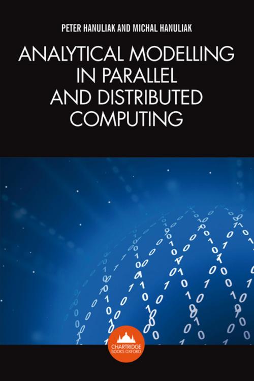 Cover of the book Analytical Modelling in Parallel and Distributed Computing by Peter Hanuliak, Michal Hanuliak, Chartridge Books Oxford
