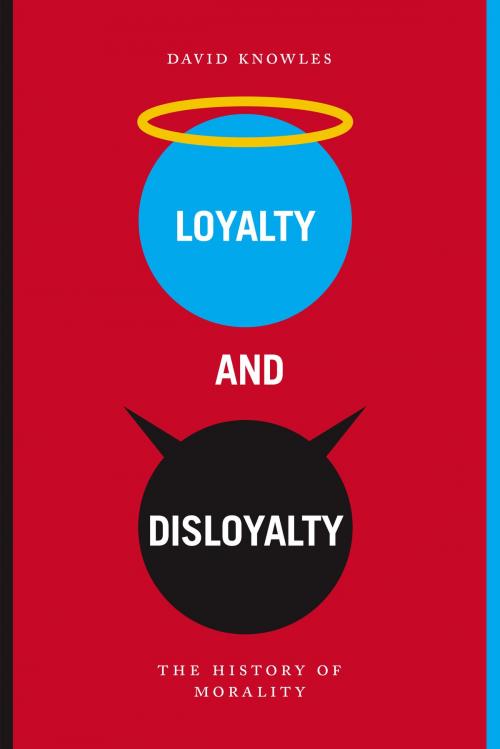 Cover of the book Loyalty and Disloyalty by David Knowles, Arena Books