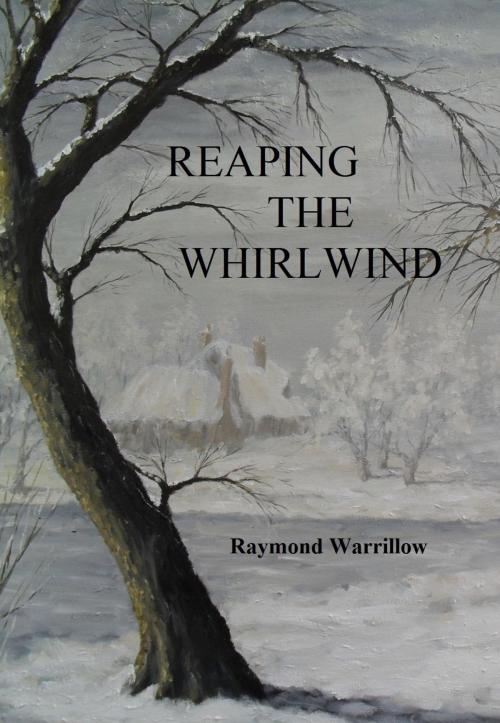 Cover of the book Reaping The Whirlwind by Raymond Warrillow, Raymond Warrillow