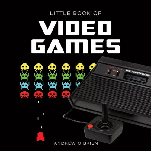 Cover of the book Little Book of Video Games by Andrew O'Brien, Demand Digital Limited