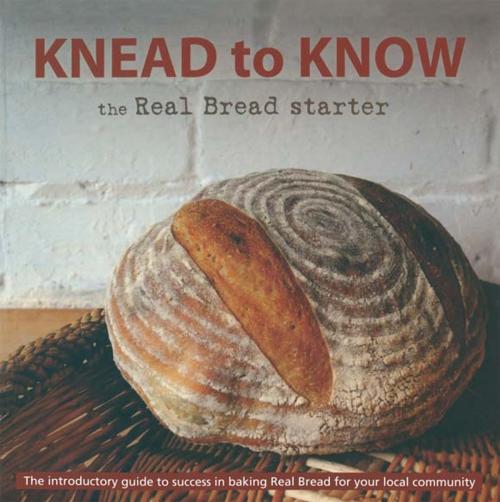 Cover of the book Knead to Know by Real Bread Campaign, Grub Street Cookery