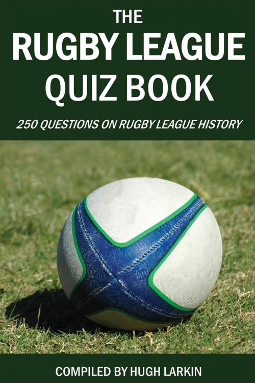 Cover of the book The Rugby League Quiz Book by Hugh Larkin, Andrews UK
