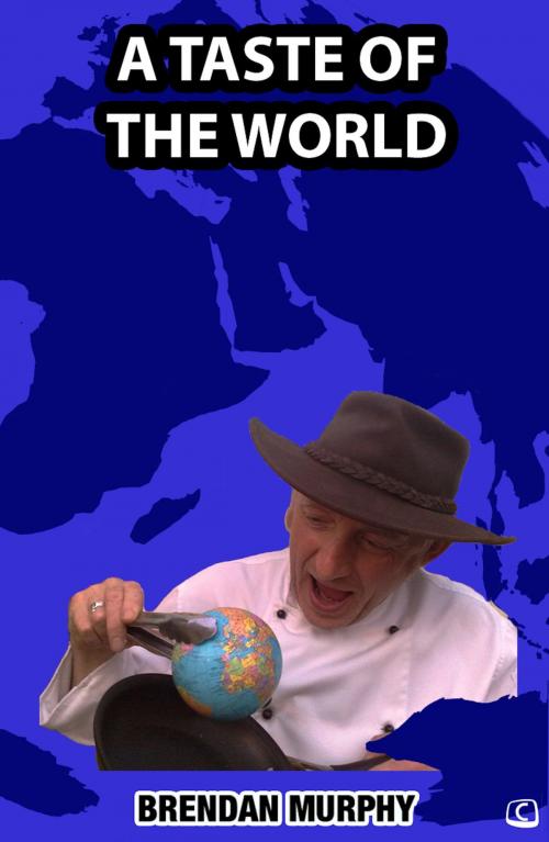 Cover of the book A Taste of the World by Brendan Murphy, Create Digital Publishing