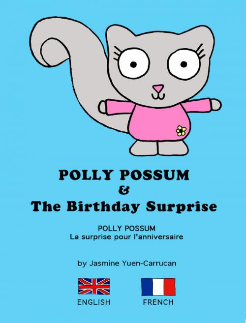 Cover of the book Polly Possum and the Birthday Surprise (Bilingual English - French) by Jasmine Yuen-Carrucan, Australian eBook Publisher