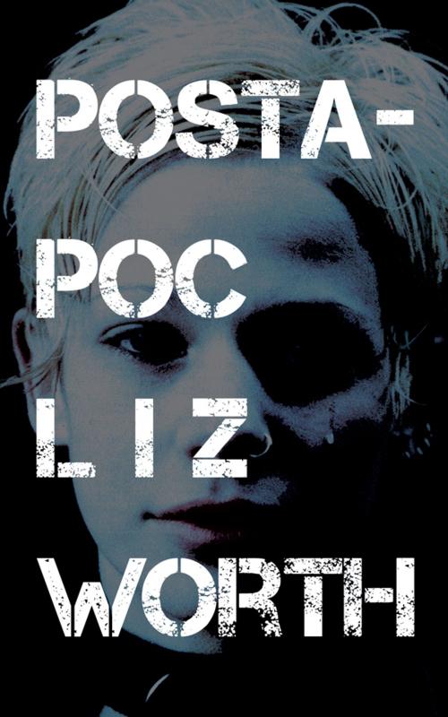 Cover of the book PostApoc by Liz Worth, Now or Never Publishing