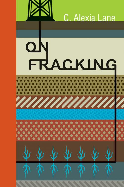 Cover of the book On Fracking by C. Alexis Lane, Rocky Mountain Books