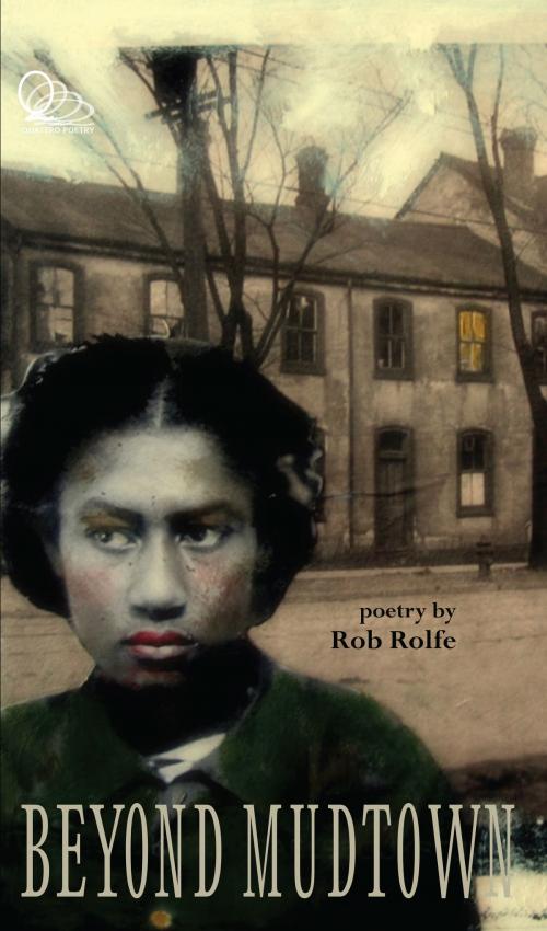 Cover of the book Beyond Mudtown by Rob Rolfe, Quattro Books