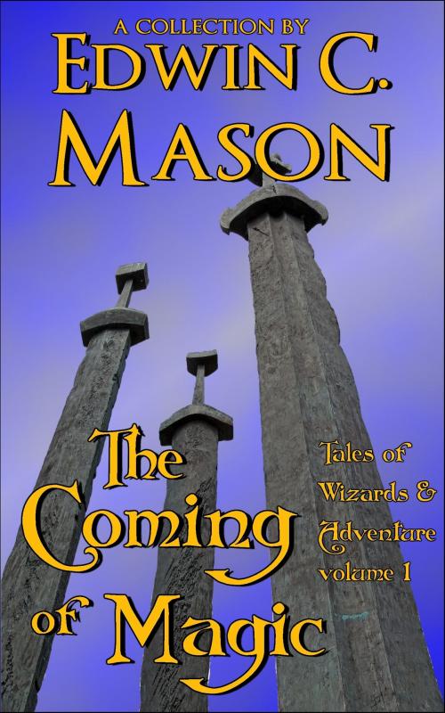 Cover of the book The Coming of Magic by Edwin C. Mason, Edwin C. Mason