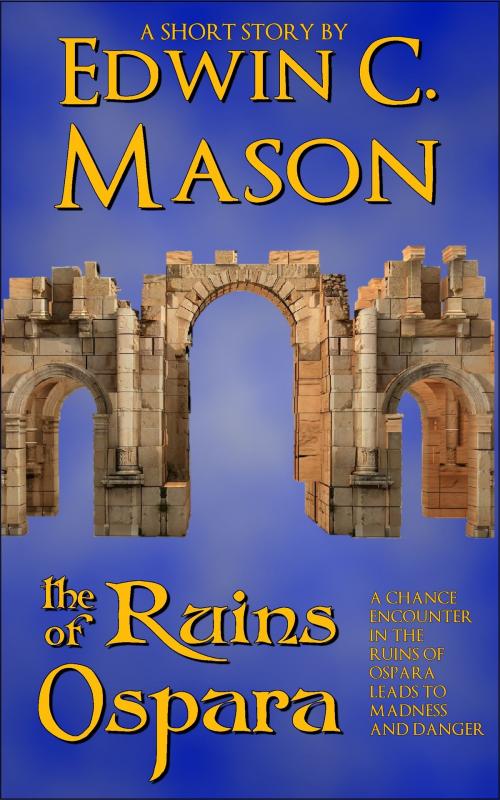 Cover of the book The Ruins of Ospara by Edwin C. Mason, Edwin C. Mason