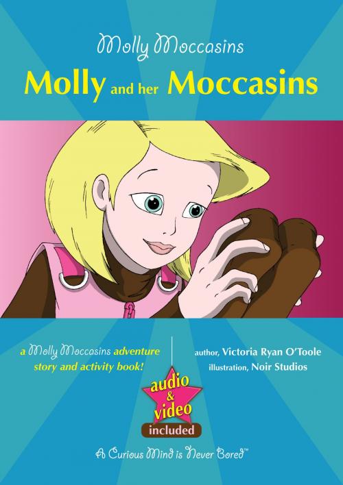 Cover of the book Molly and her Moccasins (Read Aloud Version) by Victoria Ryan O'Toole, Urban Fox Studios