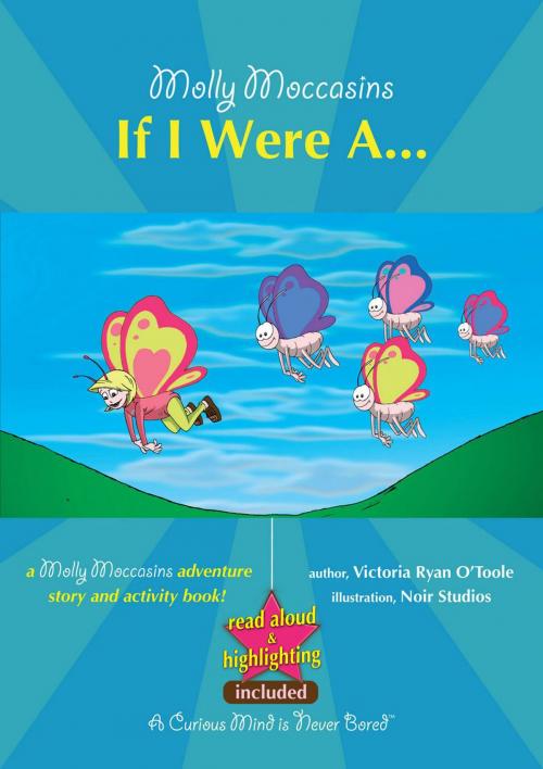 Cover of the book Molly Moccasins -- If I Were A... (Read Aloud Version) by Victoria Ryan O'Toole, Urban Fox Studios