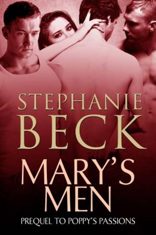 Cover of the book Mary's Men by Stephanie Beck, Beachwalk Press, Inc.