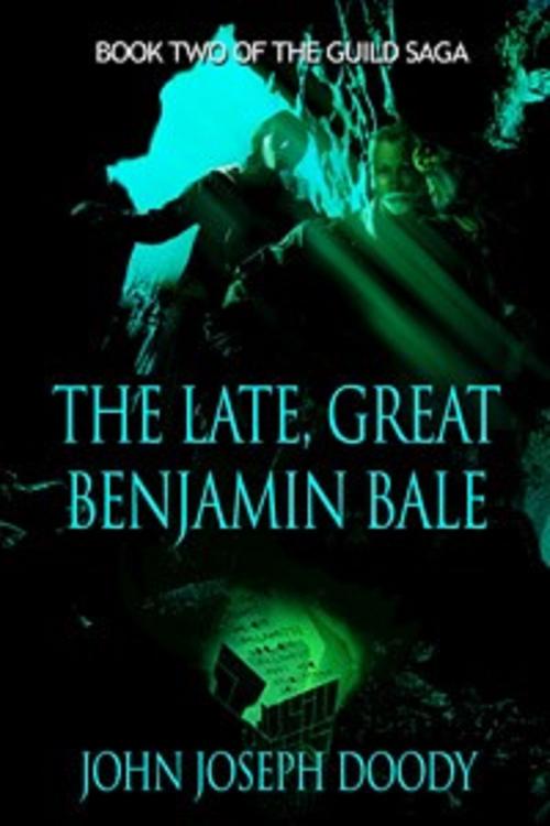 Cover of the book The Late, Great Benjamin Bale by John Joseph Doody, eTreasures Publishing, LLC