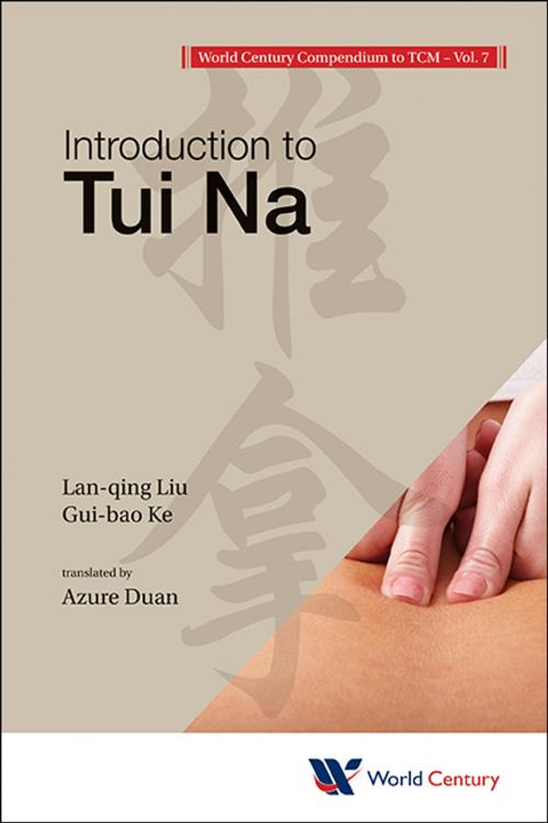 Cover of the book World Century Compendium to TCM by Lan-qing Liu, Xiao Jiang, Gui-bao Ke;Azure Duan, World Scientific Publishing Company