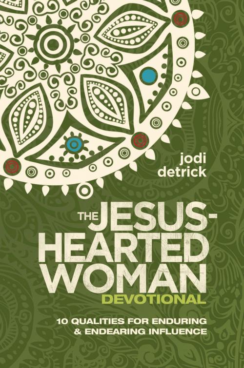 Cover of the book The Jesus-Hearted Woman Devotional by Jodi Detrick, Influence Resources
