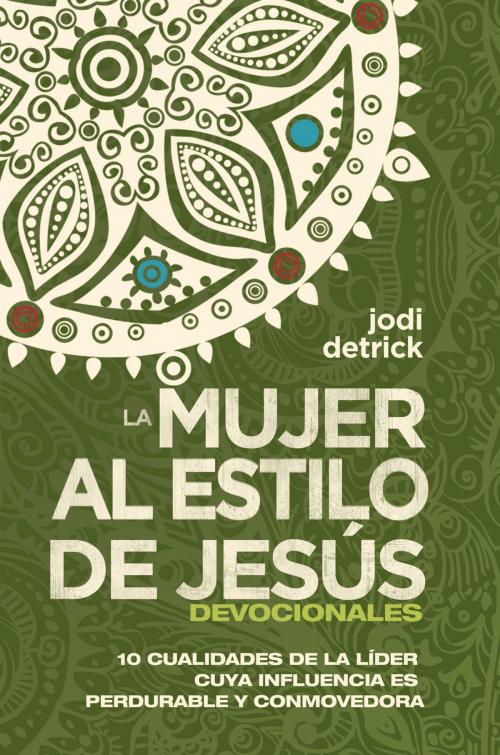 Cover of the book Devocionales que sirven como complemento de la Mujer al estilo de Jesús by Jodi Detrick, Influence Resources