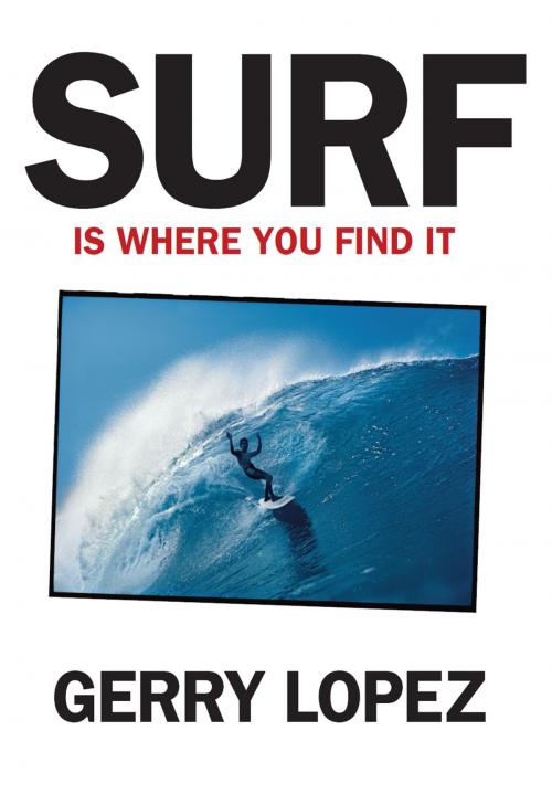 Cover of the book Surf Is Where You Find It by Gerry Lopez, Patagonia