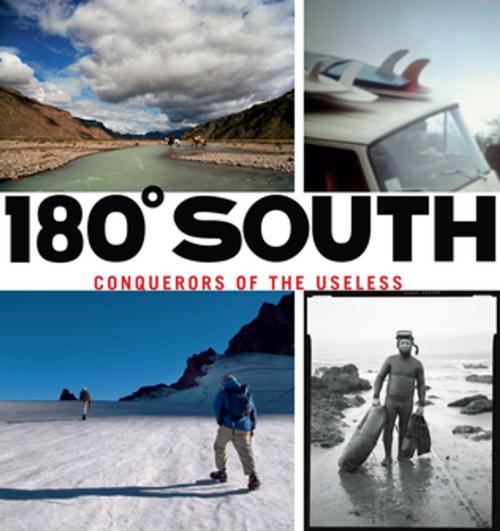 Cover of the book 180° South by Yvon Chouinard, Doug Tompkins, Chris Malloy, Jeff Johnson, Patagonia
