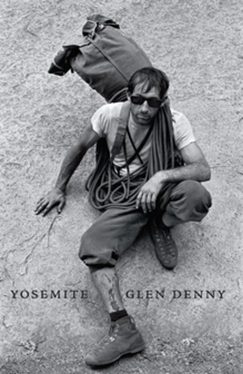 Cover of the book Yosemite In the Sixties by Yvon Chouinard, Glenn Denny, Steve Roper, Patagonia